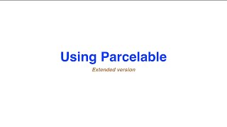 Using Parcelable  Extended version [upl. by Nedloh190]