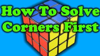 How I solve the Rubiks Cube Corners First [upl. by Connors]