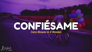 Confiésame  Cami Moreno amp A Wonder LetraLyrics [upl. by Alderson]