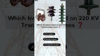 Insulator Used on 220KV Transmission Lines  electrician shorts electrical [upl. by Barna916]