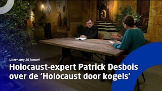 Uitzending 26 januari • Holocaustexpert Patrick Desbois over de ‘Holocaust door kogels [upl. by Thalia647]