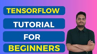 TensorFlow for Beginners  TensorFlow in deep learning  TensorFlow tutorial [upl. by Wendalyn]