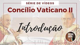 1 Introdução ao Concílio Vaticano II [upl. by Gal607]