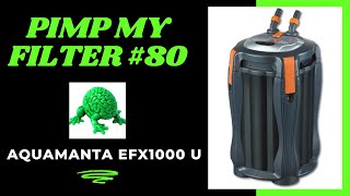 Pimp My Filter 80  Aquamanta EFX 1000 U Canister Filter [upl. by Sillert]