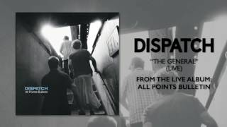 Dispatch  quotThe General Livequot Official Audio [upl. by Adar153]