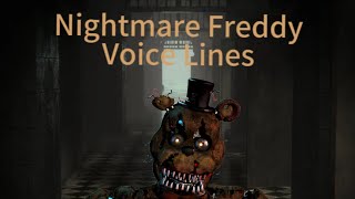 All Nightmare Freddy Voice Lines [upl. by Aniratac]