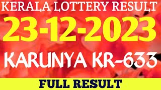 23122023 Lottery Result Kerala Karunya Kr633 [upl. by Anastasio]