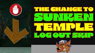 The Change to the Sunken Temple Log Out Skip [upl. by Carolan599]