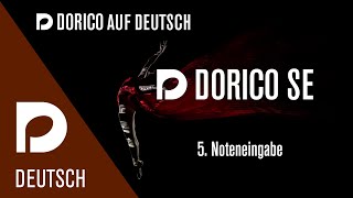 05 Noteneingabe in Dorico SE  quotDorico auf Deutsch“ mit Markus Hartmann [upl. by Eladnwahs]