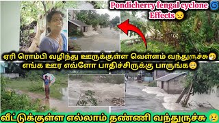 எங்க ஊர்ல வெள்ளம் வந்துருச்சு🌀🥺Pondicherry fengal cyclone effects⛈️ஏரி ரொம்பிடுச்சி 🌊fengalcyclone [upl. by Paynter]