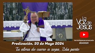 Tu alma de cuero a sopa 2da parte  20 de Mayo 2024 240520 [upl. by Eirdua]