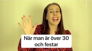 När man är över 30 och festar [upl. by Leamaj]