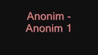 Anonim  Anonim 1 [upl. by Sibie]