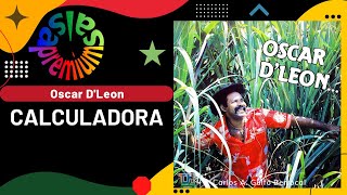 🔥CALCULADORA por OSCAR DLEON  Salsa Premium [upl. by Merchant]