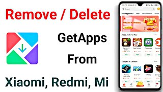 How To Remove Get Apps From Mi Phone  GetApps Uninstall Trick 2020 [upl. by Truc]