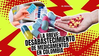 La Breve desabastecimiento de medicamentos en Colombia [upl. by Leumas]