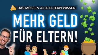 MEHR Geld für Familien DAS müssen JETZT alle Eltern wissen [upl. by Cote]