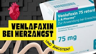 Venlafaxin bei Herzangst und Ängsten Meine Erfahrungen mit diesem Antidepressiva [upl. by Lleroj]