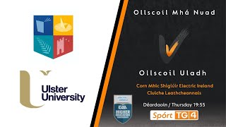 GAA BEO  Ollscoil Mhá Nuad v Ollscoil Uladh  Corn Mhic Shigiúir Electric Ireland [upl. by Gershon]