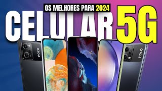 Os MELHORES CELULARES 5G CustoBenefício 2024 ✅SIMPLESMENTE INCRÍVEIS [upl. by Halonna]