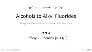 Alcohols to Alkyl Fluorides Part 4 Sulfonyl Fluorides [upl. by Burnside598]