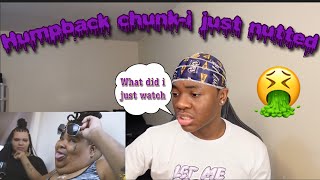 Humpback Chunk quotI just nuttedquot reaction video I ALMOST THREW UP🤮 [upl. by Hogle]