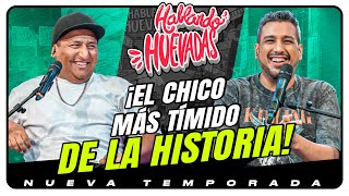 HABLANDO HUEVADAS  Novena Temporada EL CHICO MÁS TÍMIDO DE LA HISTORIA [upl. by Aonehc878]