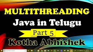 Multithreading in java by Kotha Abhishek Part 5 [upl. by Graves]