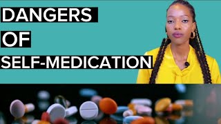 DANGERS OF SELFMEDICATION [upl. by Kcarb]