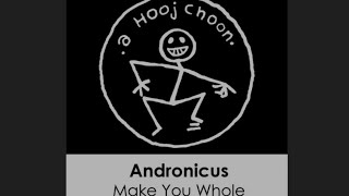 Andronicus  Make You Whole [upl. by Fry]