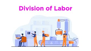 Specialization and Division of Labor [upl. by Malsi601]