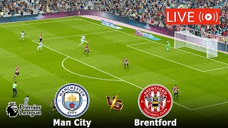 🔴LIVE MANCHESTER CITY VS BRENTFORD LIVE FULL MATCH STREAMING  ENGLISH PREMIER LEAGUE LIVE MATCH [upl. by Boffa]