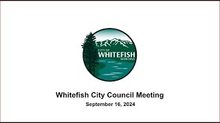 Whitefish City Council Meeting  September 3 2024 [upl. by Lucila]