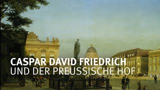 Caspar David Friedrich und der preußische Hof I SPSG [upl. by Refannej]