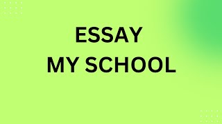 Essay My School  Essay My School in English  Essay My School class for 1234 [upl. by Nessy]