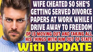 Wife Cheated So Shes Getting Served Divorce Papers At Work While I Drive Away  Reddit Stories [upl. by Aurita]