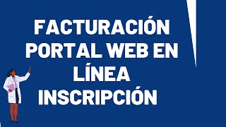 CURSO MODALIDAD DE FACTURACIÓN PORTAL WEB EN LÍNEA [upl. by Ravens]