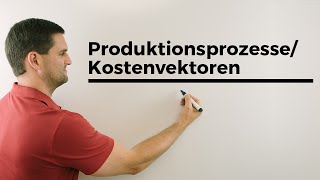 Mehrstufige ProduktionsprozesseKostenvektoren Matrizen  Mathe by Daniel Jung [upl. by Greysun]