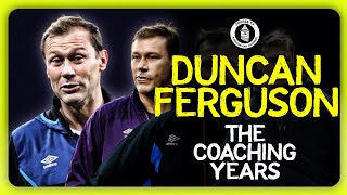 EXCLUSIVE INTERVIEW  Duncan Ferguson  The Coaching Years [upl. by Tamah645]