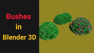 Easy and quick Bushes in Blender 3D using Particle System [upl. by Aznola]