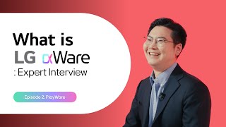 What is LG αWare  Expert Interview Episode 2 PlayWare [upl. by Alema]