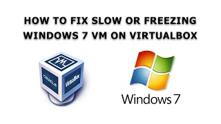 How To Fix Slow Windows 7 VM in VirtualBox [upl. by Clava]