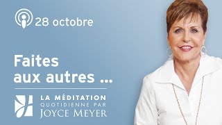 28 octobre  Faites aux autres  – Méditation Quotidienne par Joyce Meyer [upl. by Antons]