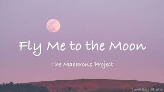 帶我去月球：The Macarons Project  Fly Me to the Moon CHNENG SUBS 中英歌詞 [upl. by Naujd]