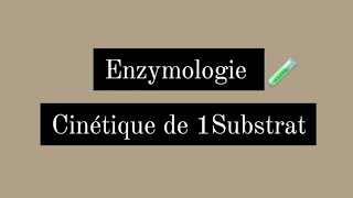 Enzymologie📍cinétique dun seul substrat biology algeria science university [upl. by Kanter569]