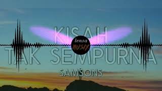 INSTRUMENT Samsons  Kisah Tak Sempurna [upl. by Tlaw]