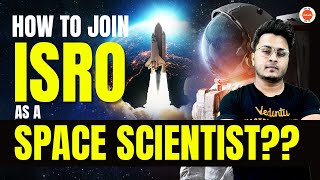 How to Join ISRO  How to Become a Space Scientist in ISRO After 12th  ISRO Preparation Tips [upl. by Prudence]