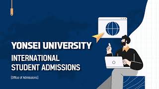 Yonsei University International Student Admissions Guideline 2024  2024학년도 연세대학교 외국인전형 안내 [upl. by Groeg]