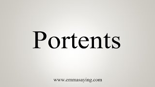 How To Say Portents [upl. by Burney]