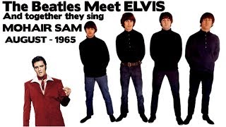 Elvis Presley and The Beatles  MOHAIR SAM Newly Discovered Audio [upl. by Enyaj]